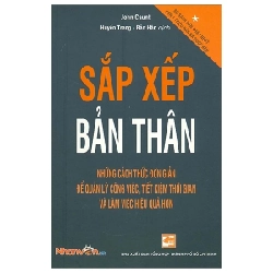 Sắp Xếp Bản Thân Những Cách Thức Đơn Giản Để Quản Lý Công Việc, Tiết Kiệm Thời Gian Và Làm Việc Hiệu Quả Hơn - John Caunt