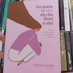 Tôi muốn về nhà dù cho đang ở nhà