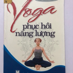 YOGA PHỤC HỒI NĂNG LƯỢNG - 110 TRANG ,NXB: 2009 290673