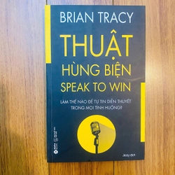 Thuật Hùng Biện - Speak To Win -Brian Tracy #TAKE