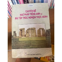 Chuyên Đề Ngữ Pháp Tiếng Anh Và Bài Tập Trắc Nghiệm Thực Hành - Lê Dũng 2007 Sách tự học tiếng Anh VAVO-AK1T3