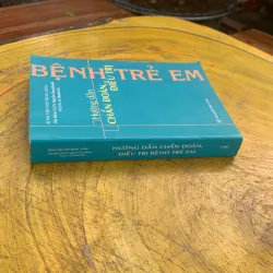 COMBO HƯỚNG DẪN CHẨN ĐOÁN, ĐIỀU TRỊ BỆNH TRẺ EM & TRẺ EM NHƯ NGỌC NHƯ GƯƠNG 753235