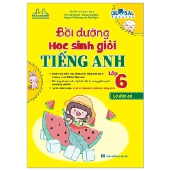 Global Success - Bồi Dưỡng Học Sinh Giỏi Tiếng Anh 6 (Có Đáp Án) - Bùi Văn Vinh, Thái Vân Anh,Nguyễn Minh Anh, Nguyễn Thị Phương Anh, Như Quỳnh ASB.PO Oreka Blogmeo 230225