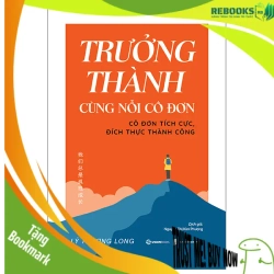 (TẶNG BOOKMARK) Trưởng thành cùng nỗi cô đơn (Tái bản)_135K - Lý Thượng Long - 2023