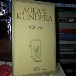 Vô tri - Milan Kundera