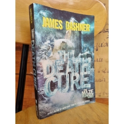 THE DEATH CURE : THE MAZE RUNNER SERIES - JAME DASHNER