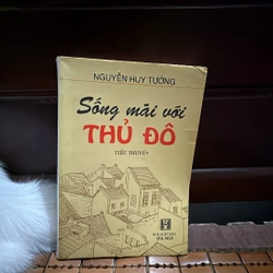 Sống mãi với thủ đô - Nguyễn Huy Tưởng