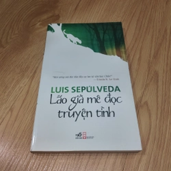 Lão Già Mê Đọc Truyện Tình – Luis Sepúlveda