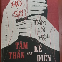 Hồ sơ tâm lý học Tâm Thần hay Kẻ Điên 12229