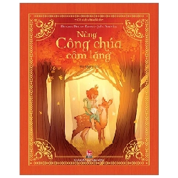 Cổ Tích Chữa Lành - Nàng Công Chúa Câm Lặng - Florence Dutruc, Rosset Julie Rouvière, Juliette Barbanègre (Mới 100%) Truyện thiếu nhi, NXB Kim Đồng - SÁCH ĐẠI HỌC