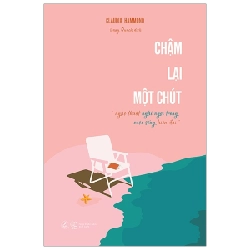 Chậm Lại Một Chút - Claudia Hammond