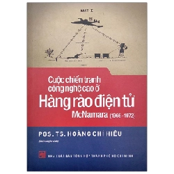 Cuộc Chiến Tranh Công Nghệ Cao Ở Hàng Rào Điện Tử McNamara (1966 - 1972) - PGS TS Hoàng Chí Hiếu