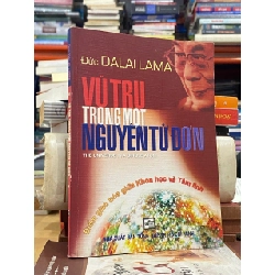 Đạt Lai Lạt Ma - Vũ trụ trong một nguyên tử sự hội tụ của khoa học và tâm linh - The international Bestseller 121163