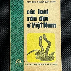 CÁC LOÀI RẮN ĐỘC Ở VIỆT NAM - Trần Kiên - Nguyễn Quốc Thắng