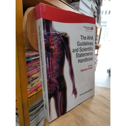 The AHA Guidelines and Scientific Statements Handbook - Valentin Fuster