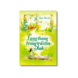 Lang thang trong trái tim anh - Nguyễn Sênh Lục