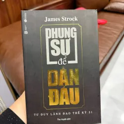 Phụng Sự Để Dẫn Đầu – James Strock | Tư duy lãnh đạo thế kỷ 21 - K3 1009629