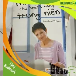 (TẶNG BOOKMARK) Maketing cho khách hàng trung niên RBK2606 MARKETING KINH DOANH