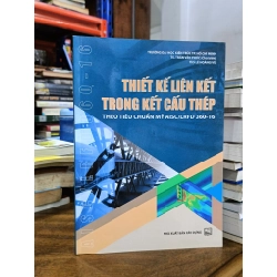 Thiết kế liên kết trong kết cấu thép theo tiêu chuẩn Mỹ AISC/LRFD 360-16 - TS. Trần Văn Phúc (chủ biên), ThS. Lê Hoàng Vũ