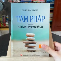 Tâm pháp-phần 1 Nguyên lý cân bằng-tác giả Phước Giác