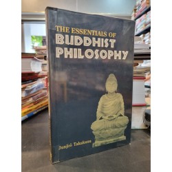 THE ESSENTIALS OF BUDDHIST PHILOSOPHY - Junjiro Takakusu 148408