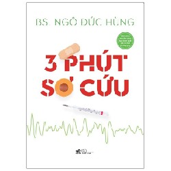 3 Phút Sơ Cứu - BS. Ngô Đức Hùng 59088