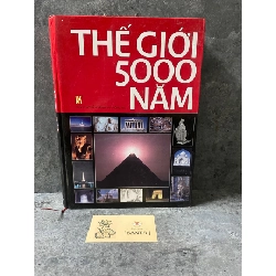Thế giới 5000 năm (bìa cứng)- sách lưu kho chưa sử dụng, mới 90%