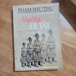 Nhật ký đi tây - tây hành nhật ký | phạm phú thứ 