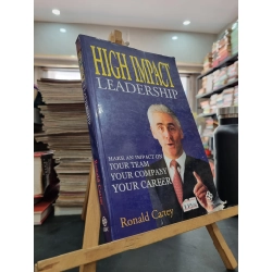 HIGH IMPACT LEADERSHIP : Make An Impact On Your Team Your Company Your Career - Ronald Cartey