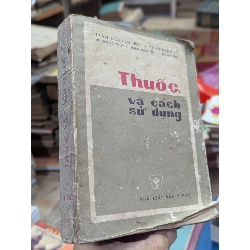 THUỐC VÀ CÁCH SỬ DỤNG - NHIỀU TÁC GIẢ 165538