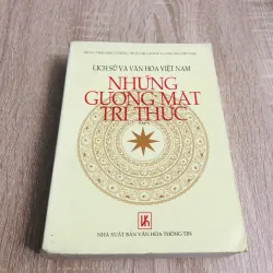Lịch Sử và Văn Hoá Việt Nam - NHỮNG GƯƠNG MẶT TRI THỨC (T1)