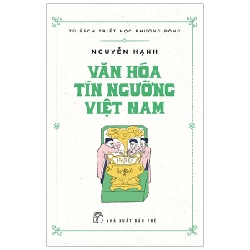Tủ Sách Triết Học Phương Đông - Văn Hóa Tín Ngưỡng Việt Nam - Nguyễn Hạnh (Mới 100%) Sách địa danh, du lịch, NXB Trẻ - SÁCH ĐẠI HỌC 490643