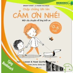 (TẶNG BOOKMARK) Chập chững lớn lên - Cảm ơn nhé! - Nancy Loewen & Hazel Quintanilla - 2022 - Tủ ong mật, Thiếu nhi