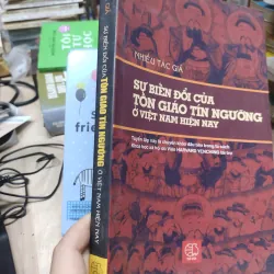 Sách: Sự biến đổi của Tôn giáo tín ngưỡng ở Việt Nam hiện nay (B2) 796762