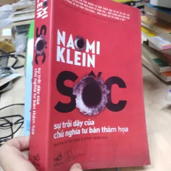 Sách: Sốc - sự trỗi dậy của chủ nghĩa tư bản thảm hoạ - TG: Naomi Klein (B2) 796726