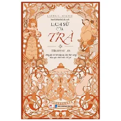 Lịch Sử Của Trà - Laura C. Martin