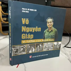 Võ Nguyên Giáp - Vị Tướng Của Nhân Dân - PGS.TS. Vũ Trọng Lâm (Chủ biên)