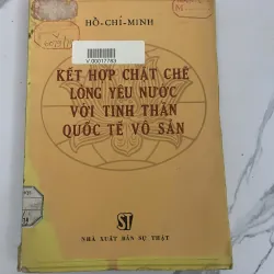 Kết hợp chặt chẽ lòng yêu nước với tinh thần quốc tế vô sản – Hồ Chí Minh 926528