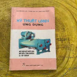 KỸ THUẬT LẠNH ỨNG DỤNG- NGUYỄN ĐỨC LỢI- PHẠM VĂN TUỲ - ĐINH VĂN THUẬN