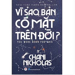 Vì Sao Bạn Có Mặt Trên Đời?Tác giả: Chani Nicholas 186718