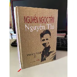 Nguyễn Ngọc Tấn Nguyễn Thi toàn tập (bộ 4 tập bìa cứng)- Nhà xuất bản Văn Học 2013 STB1187 Blogmeo 27525 587629