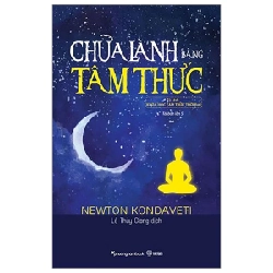 Chữa Lành Bằng Tâm Thức - Newton Kondaveti