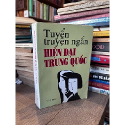 Tuyển Truyện Ngắn Hiện Đại Trung Quốc - NXB Văn Học 1998 1011236
