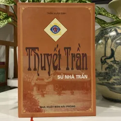 THUYẾT TRẦN, SỬ NHÀ TRẦN, Bản bìa cứng (xb 2006)