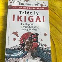 TRIẾT LÝ IKIGAI HẠNH PHÚC VÀ MỤC ĐÍCH SỐNG CỦA NGƯỜI NHẬT- TIM TAMASHIRO