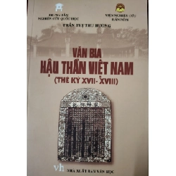 VĂN BIA HẬU THẦN VIỆT NAM - TRẦN THỊ THU HƯỜNG -  2020 - 455 trang ANTQ2308 LỊCH SỬ - CHÍNH TRỊ - TRIẾT HỌC
