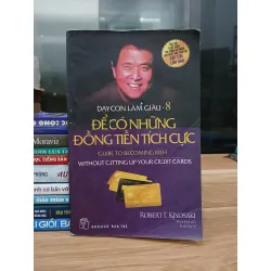 Để có những đồng tiền tích cực – Robert T. Kiyosaki 560823