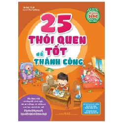 Rèn Luyện Kĩ Năng Sống Dành Cho Học Sinh - 25 Thói Quen Tốt Để Thành Công - Trương Tú Hà