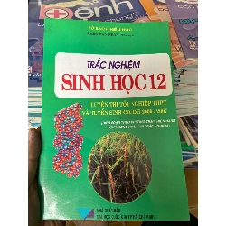 (TẶNG BOOKMARK) Trắc Nghiệm Sinh Học 12 Luyện Thi Tốt Nghiệp THPT Và Tuyển Sinh CĐ, ĐH (2006–2007) - Phan Văn Nhân 2007 Tham khảo - luyện thi RBK-AK2ST1