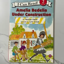 Amelia Bedelia Under Construction – Herman Parish (Level: Reading 2 With Help) 1021426